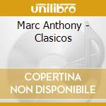 Marc Anthony - Clasicos cd musicale di Marc Anthony