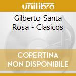 Gilberto Santa Rosa - Clasicos cd musicale di Gilberto Santa Rosa