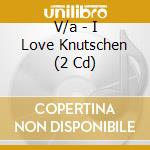 V/a - I Love Knutschen (2 Cd) cd