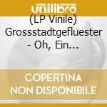 (LP Vinile) Grossstadtgefluester - Oh, Ein Reh! (3 Lp)