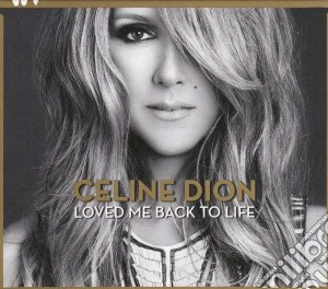 Celine Dion - Loved Me Back To Life (Deluxe Edition) cd musicale di Celine Dion