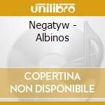 Negatyw - Albinos cd