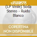 (LP Vinile) Soda Stereo - Ruido Blanco vinile