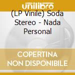 (LP Vinile) Soda Stereo - Nada Personal lp vinile di Soda Stereo