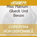 Miss Platnum - Glueck Und Benzin