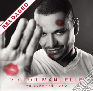 Manuelle, Victor - Me Llamare Tuyo Reloaded cd musicale di Manuelle, Victor