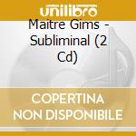 Maitre Gims - Subliminal (2 Cd) cd