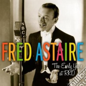 Fred Astaire - The Early Years At Rko (2 Cd) cd musicale di Fred Astaire