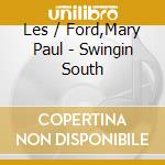 Les / Ford,Mary Paul - Swingin South cd