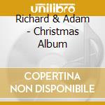 Richard & Adam - Christmas Album cd musicale di Richard & Adam