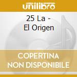 25 La - El Origen cd