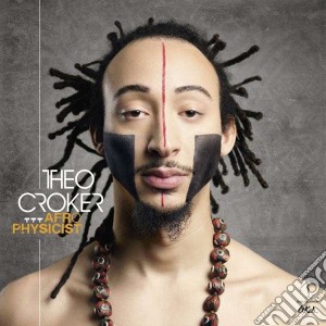 Theo Croker - Afro Physicist cd musicale di Theo Croker