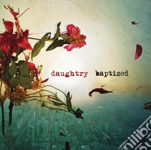 Daughtry - Baptized (Deluxe Version) cd musicale di Daughtry