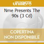 Nme Presents The 90s (3 Cd) cd