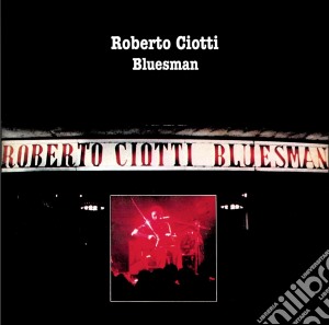 Roberto Ciotti - Bluesman cd musicale di Roberto Ciotti