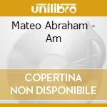 Mateo Abraham - Am