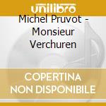Michel Pruvot - Monsieur Verchuren cd