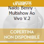 Naldo Benny - Multishow Ao Vivo V.2 cd