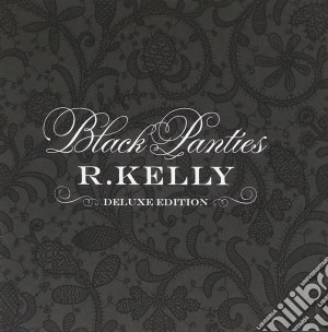 R. Kelly - Black Panties (deluxe Edited Version) cd musicale di R. Kelly