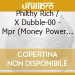 Philthy Rich / X Dubble-00 - Mpr (Money Power Respect) cd