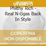 Philthy Rich - Real N-Ggas Back In Style cd