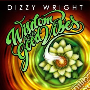Dizzy Wright - Wisdom & Good Vibes cd musicale di Dizzy Wright