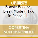 Boosie Badazz - Bleek Mode (Thug In Peace Lil Bleek) cd