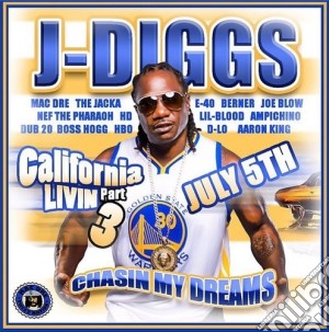 J-Diggs - California Livin Pt. 3: Chasin My Dreams cd musicale di J