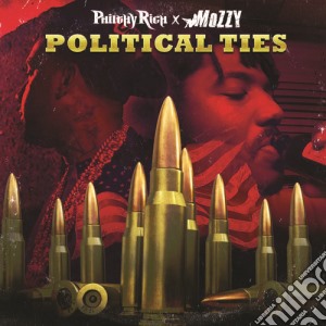 Philthy Rich / Mozzy - Political Ties cd musicale di Philthy Rich / Mozzy