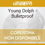 Young Dolph - Bulletproof cd musicale di Young Dolph