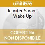Jennifer Saran - Wake Up