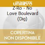 Z-Ro - No Love Boulevard (Dig) cd