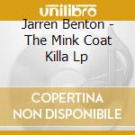 Jarren Benton - The Mink Coat Killa Lp cd musicale di Jarren Benton