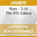 Murs - 3:16 The 9Th Edition cd musicale di Murs