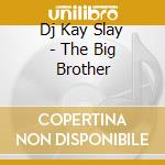 Dj Kay Slay - The Big Brother cd