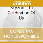 Skyzoo - In Celebration Of Us cd musicale di Skyzoo