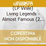 (LP Vinile) Living Legends - Almost Famous (2 Lp) lp vinile di Living Legends