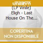 (LP Vinile) Eligh - Last House On The Block vinile