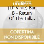 (LP Vinile) Bun B - Return Of The Trill (2 Lp) vinile