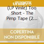 (LP Vinile) Too Short - The Pimp Tape (2 Lp) lp vinile di Too Short