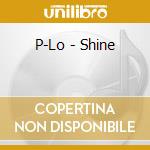 P-Lo - Shine cd