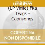 (LP Vinile) Fka Twigs - Caprisongs