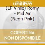 (LP Vinile) Romy - Mid Air (Neon Pink) vinile