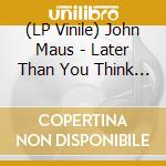 (LP Vinile) John Maus - Later Than You Think (Ice Blue) vinile