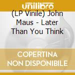 (LP Vinile) John Maus - Later Than You Think vinile