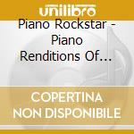 Piano Rockstar - Piano Renditions Of Taylor Swift: 1989 cd musicale di Piano Rockstar