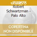 Robert Schwartzman - Palo Alto cd musicale di Robert Schwartzman