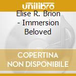 Elise R. Brion - Immersion Beloved cd