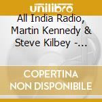 All India Radio, Martin Kennedy & Steve Kilbey - The Rare Earth (Original Soundtrack) cd musicale di All India Radio, Martin Kennedy & Steve Kilbey