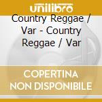 Country Reggae / Var - Country Reggae / Var cd
